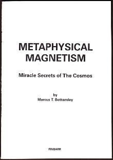 METAPHYSICAL MAGNETISM By Marcus T. Bottomley